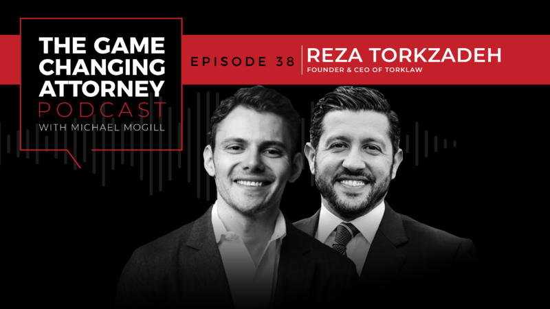 EPISODE 38 — Reza Torkzadeh — Leading a Client-Experience Driven Law Firm