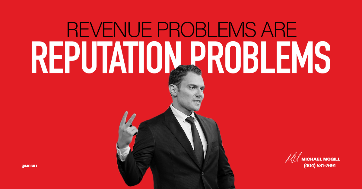 Revenue Problems are Reputation Problems