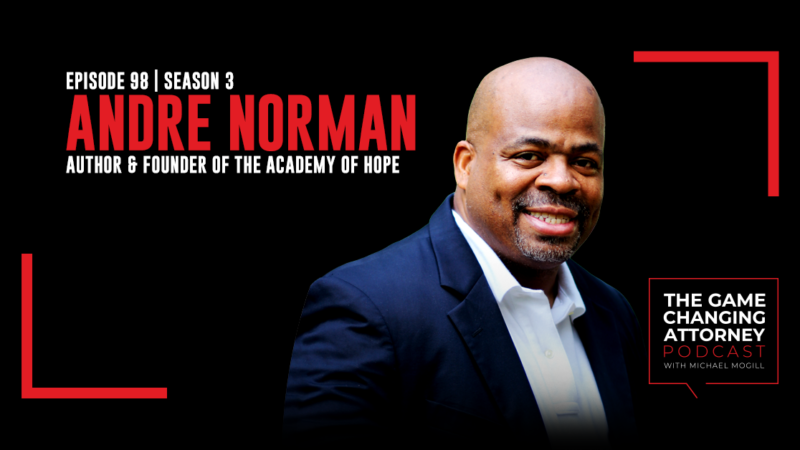 Episode 98 — Andre Norman — Ambassador of Hope: Turning Poverty and Prison Into a Purpose-Driven Life