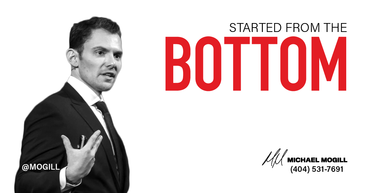 Started From the Bottom Michael Mogill