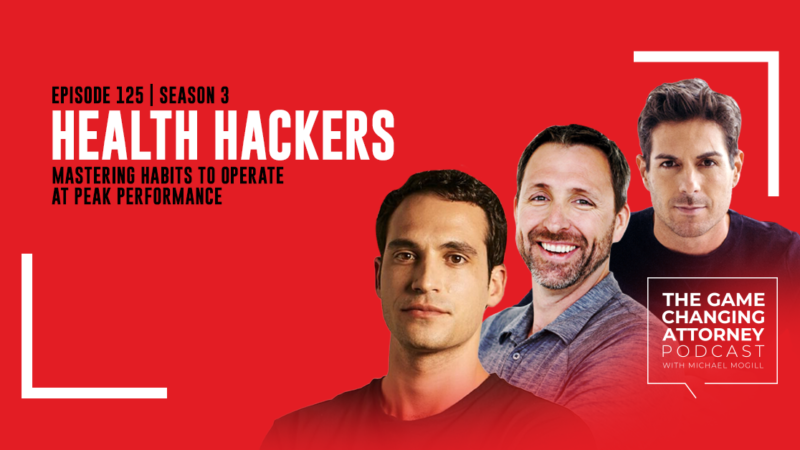 Episode 125 — Health Hackers: Mastering Habits to Operate at Peak Performance