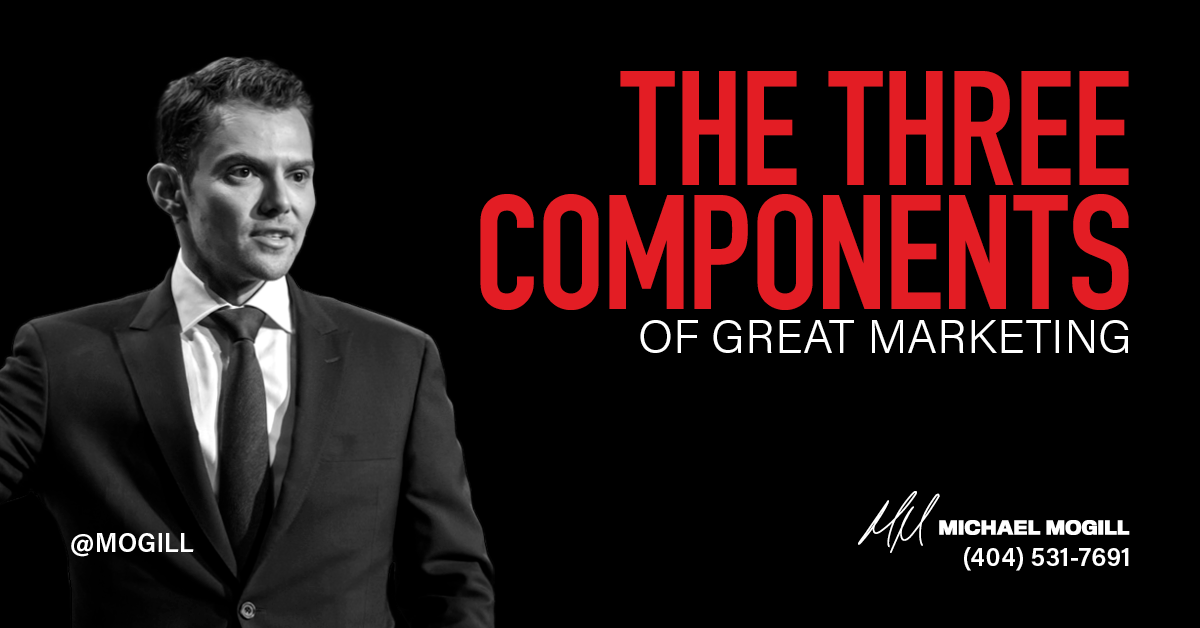 The Three Components of Great Marketing