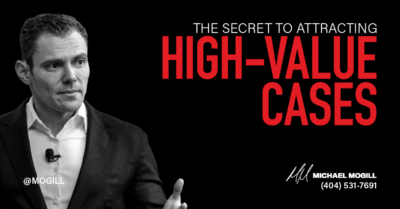 The Secret to Attracting High-Value Cases