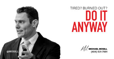 Tired? Burned Out? Do It Anyway