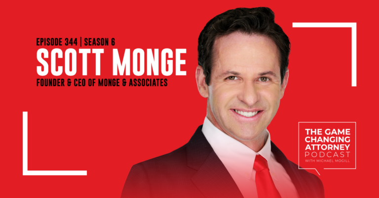 Episode 344 — Scott Monge — Beyond the Billboards: Crafting a Standout Legal Brand