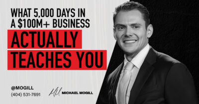 What 5,000 Days in a $100M+ Business Actually Teaches You