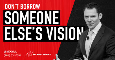 Don’t Borrow Someone Else’s Vision