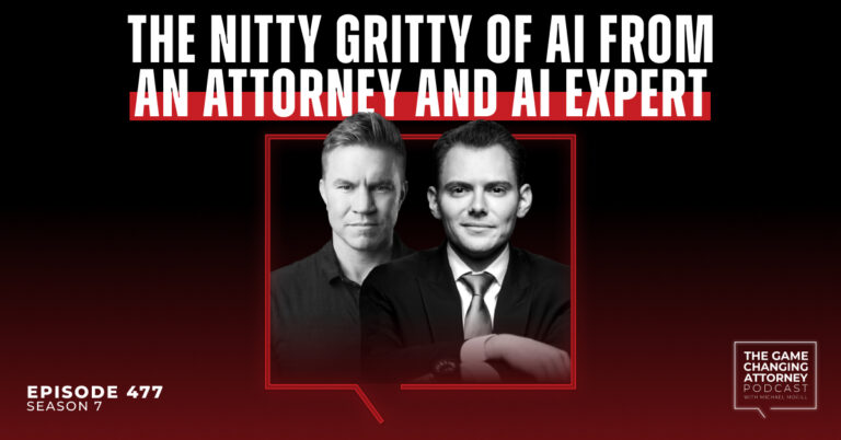 Episode 477 — The Nitty Gritty of AI From an Attorney and AI Expert