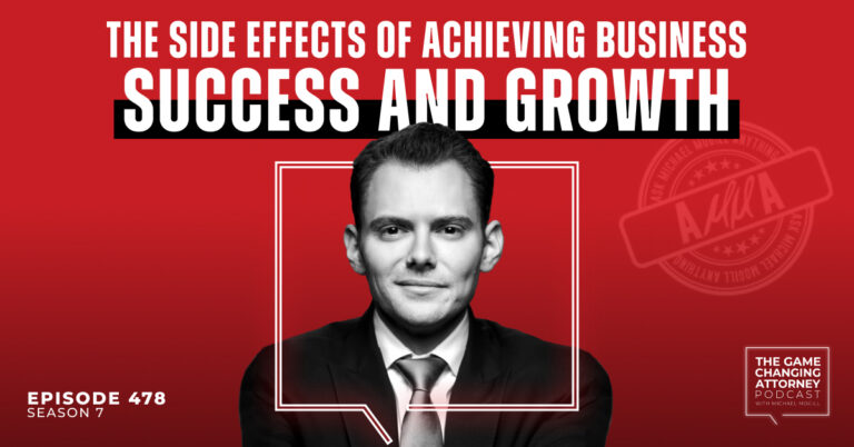 Episode 478 — The Side Effects of Achieving Business Success and Growth